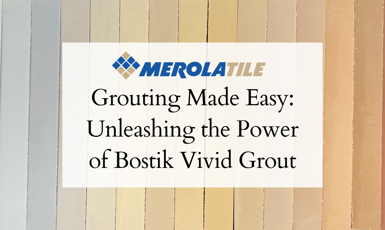 Grouting Made Easy: Unleashing the Power of Bostik Vivid Grout